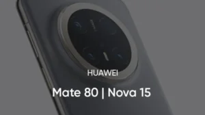Nova 15 planları iptal Huawei sahneyi Mate 80’e bıraktı!
