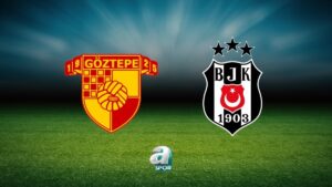 Göztepe – Beşiktaş CANLI (Göztepe – Beşiktaş maçı canlı anlatım)