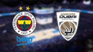 Fenerbahçe Beko – Dubai Basketbol CANLI