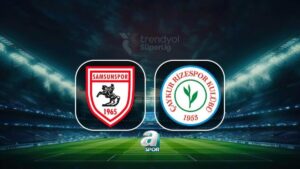 Samsunspor – Çaykur Rizespor | CANLI (Trendyol Süper Lig)