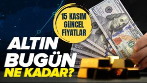 Altın haftayı düşüşle kapattı: 15 Kasım gram altın ne kadar?