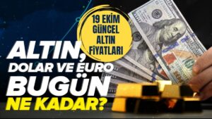 19 Ekim Pazar altın ne kadar oldu? Gram altın yükseldi mi? Çeyrek altın fiyatı ne kadar? – Güncel Altın Fiyatları