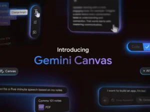 Google Gemini Canvas’a yeni özellikler geldi