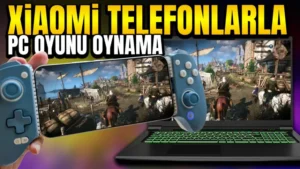 Xiaomi telefonlarda bilgisayar oyunu oynamak ama
