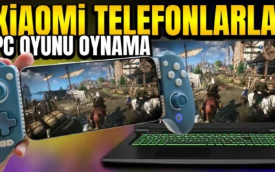 Xiaomi telefonlarda bilgisayar oyunu oynamak ama