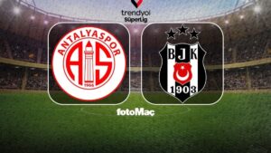 Antalyaspor – Beşiktaş maçı detayları ve muhtemel 11'leri!