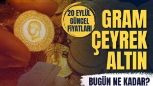 CANLI ALTIN FİYATLARI 20 Eylül: Gram, çeyrek altın ne kadar? Güncel altın ve Dolar kuru