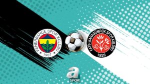 Fenerbahçe – Fatih Karagümrük maçı ne zaman, saat kaçta ve hangi kanalda yayınlanacak?