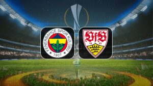 Fenerbahçe – Stuttgart CANLI İZLE (Fenerbahçe – Stuttgart maçı canlı izle)