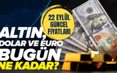Gram altın ne kadar? | 22 Eylül canlı altın ve döviz kuru takibi – 1 Dolar kaç TL?