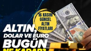 Gram altın ne kadar? çeyrek altın düştü mü? 16 Kasım anlık altın fiyatları