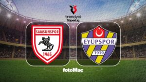 Samsunspor-İkas Eyüpspor maçı CANLI (Trendyol Süper Lig)